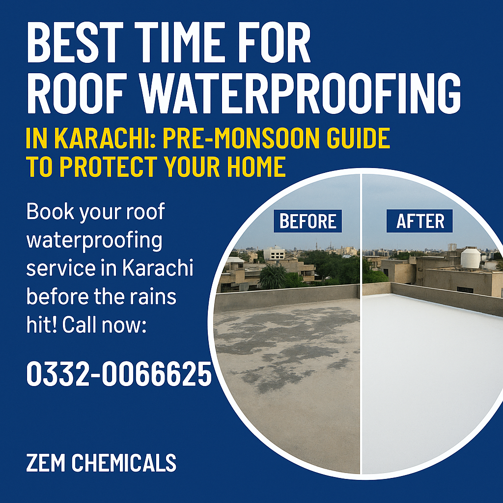 Best Time for Roof Waterproofing in Karachi: Pre-Monsoon Guide to Protect Your Home